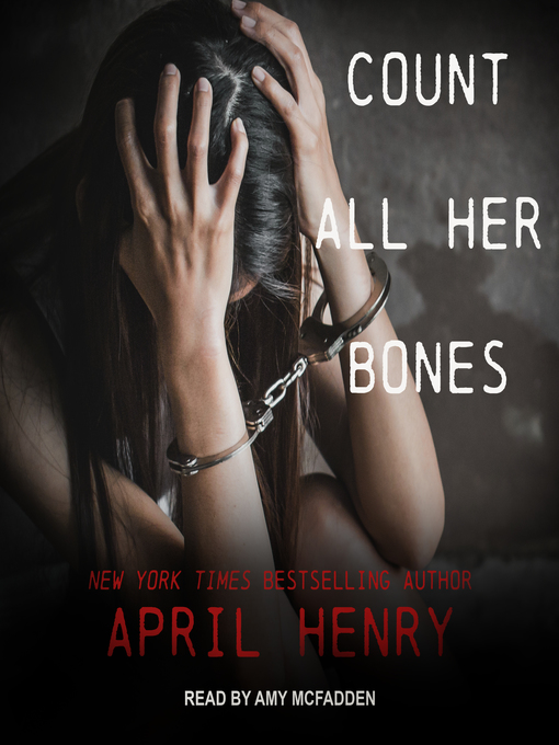 Title details for Count All Her Bones by April Henry - Available